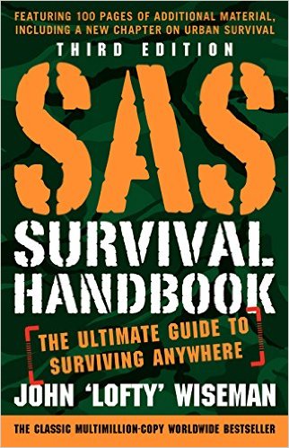 SAS Survival Handbook Third Edition The Ultimate Guide to Surviving Anywhere