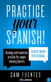 Practice Your Spanish 1 Reading and translation practice for people learning Spanish Spanish Practice