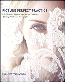 Picture Perfect Practice: A Self-Training Guide to Mastering the Challenges of Taking World-Class Photographs (Voices That Matter)
