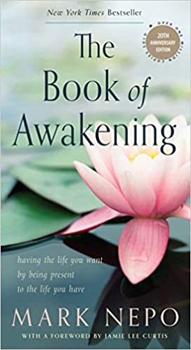 The Book of Awakening (20th Anniversary Hardcover Edition): Having the Life You Want by Being Present to the Life You Have