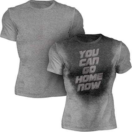 Workout Sweat Activated Shirt | Funny Motivational Tee | You Can Go Home Now