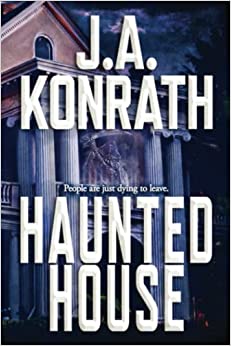 Haunted House (The Konrath Dark Thriller Collective)