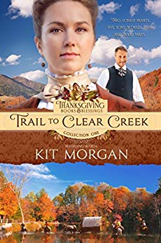 Trail to Clear Creek (Thanksgiving Books & Blessings Collection One Book 3)