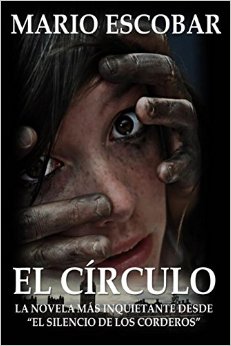 El Circulo: La novelas mas inquietante desde "El Silencio de los Corderos" (Spanish Edition)
