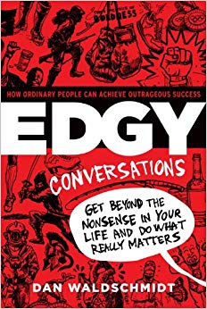 Edgy Conversations: How Ordinary People Can Achieve Outrageous Success