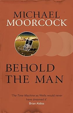 Behold The Man [Paperback] Michael Moorcock