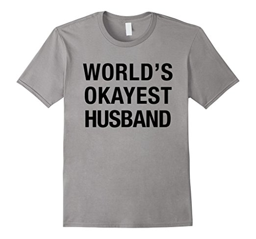 Mens World's Okayest Husband Shirt, Funny Fiance Wedding Gift