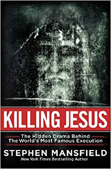 Killing Jesus: The Hidden Drama Behind the World's Most Famous Execution