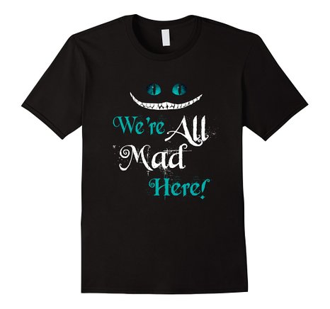 We're All Mad Here T-Shirt Cat T-Shirt