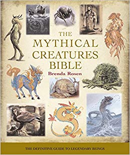 The Mythical Creatures Bible: The Definitive Guide to Legendary Beings (Mind Body Spirit Bibles)