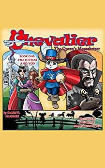 Chevalier the Queen's Mouseketeer: The Hither and Yon (Kids books, kids fantasy books, kids adventure books, kids fairy tale books, kids free stories, kids series book for ages 6-12)