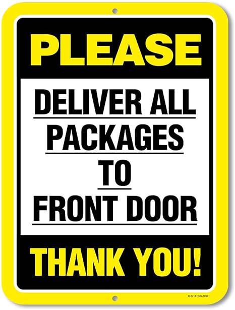Please Deliver All Packages To Front Door - 9 x 12 inch Metal Aluminum Sign Decor - Made in the USA