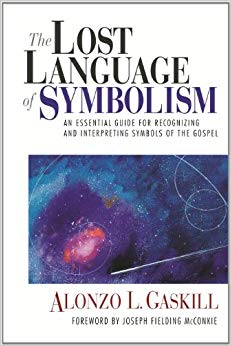 The Lost Language of Symbolism: An Essential Guide for Recognizing and Interpreting Symbols of the Gospel