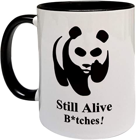 Still Alive B'tches Panda Mug - 11 fluid oz Grade A 2 Tone Black Mug / Cup - Foam Packaging - Perfect Funny Gift