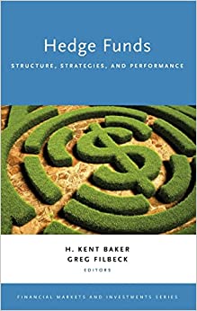 Hedge Funds: Structure, Strategies, and Performance (Financial Markets and Investments)