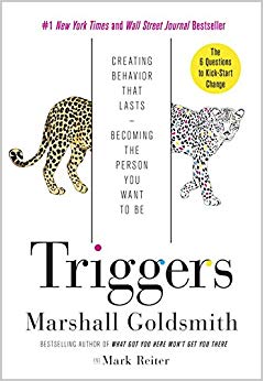 Triggers: Creating Behavior That Lasts--becoming the Person You Want to Be
