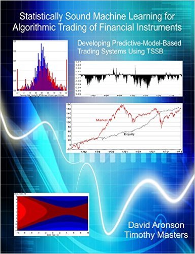 Statistically Sound Machine Learning for Algorithmic Trading of Financial Instruments: Developing Predictive-Model-Based Trading Systems Using TSSB