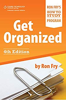 Get Organized (Ron Fry's How to Study Program Book 2)