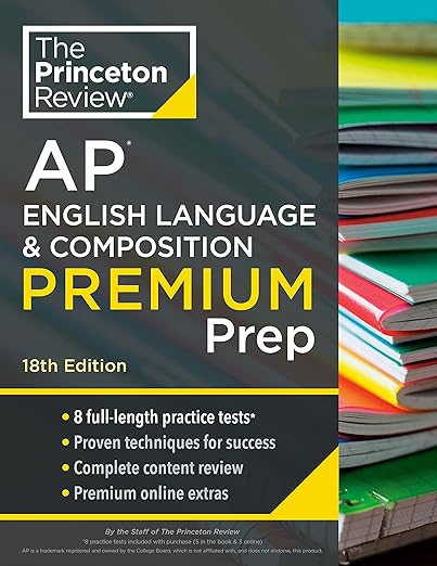 Princeton Review AP English Language & Composition Premium Prep, 18th Edition: 8 Practice Tests   Complete Content Review   Strategies & Techniques (2024) (College Test Preparation)