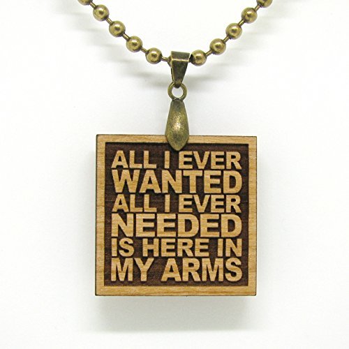 All I Ever Wanted All I Ever Needed is Here in My Arms - Wood Lyric Necklace in Gift Tin