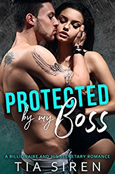 Protected by my Boss:  A Billionaire and his Secretary Romance
