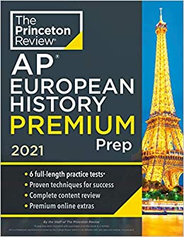 Princeton Review AP European History Premium Prep, 2021: 6 Practice Tests   Complete Content Review   Strategies & Techniques (College Test Preparation)