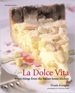 La Dolce Vita: Sweet Things from the Italian Home Kitchen (Mitchell Beazley Food)