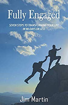 Fully Engaged: Seven Steps to Transforming Your Life in 90 Days or Less!