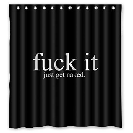 Bestselling 60"(Width)x72"(Length)Fashionable Style Fuck It Just Get Naked Bathroom Shower Curtain - Standard