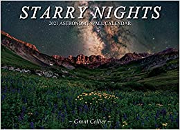Starry Nights 2021 Astronomy Wall Calendar (13.5" x 9.75", featuring the moon, northern lights, Milky Way, and more)