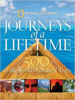 Journeys of a Lifetime: 500 of the World's Greatest Trips