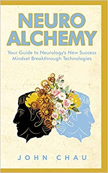 Neuro Alchemy: How Silicon Valley titans, professional athletes, gifted musicians, functional medicine doctors, and Navy SEALs are utilizing ... breakthroughs in human health and performance