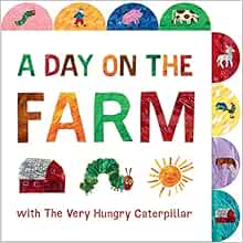 A Day on the Farm with The Very Hungry Caterpillar: A Tabbed Board Book (The World of Eric Carle)