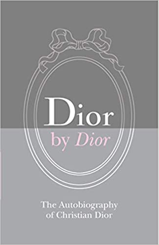 Dior by Dior Deluxe Edition: The Autobiography of Christian Dior