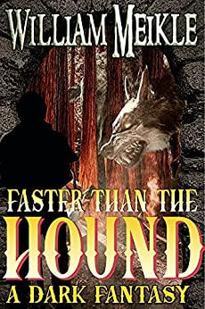 Faster Than The Hound: A Dark Fantasy