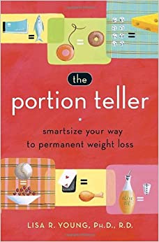 The Portion Teller: Smartsize Your Way to Permanent Weight Loss