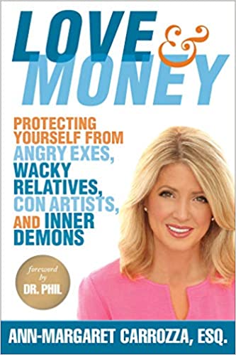 Love & Money: Protecting Yourself from Angry Exes, Wacky Relatives, Con Artists, and Inner Demons