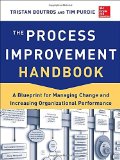The Process Improvement Handbook A Blueprint for Managing Change and Increasing Organizational Performance