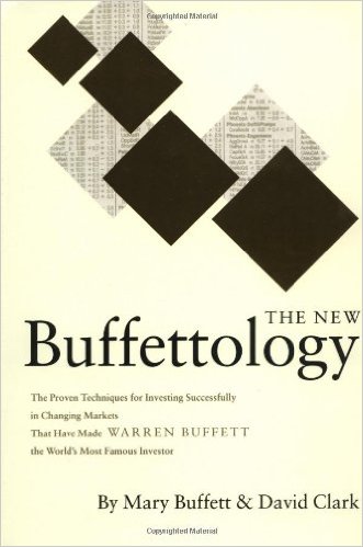 The New Buffettology: The Proven Techniques for Investing Successfully in Changing Markets That Have Made Warren Buffett the World's Most Famous Investor