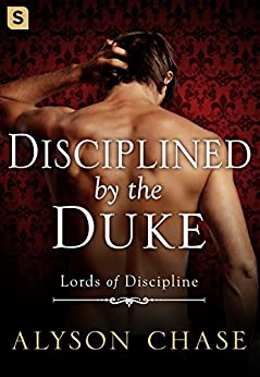 Disciplined by the Duke (Lords of Discipline Book 1)