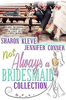 Not Always a Bridesmaid Collection: Four Wedding Stories to Fall in Love