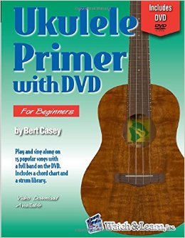Ukulele Primer Book for Beginners with DVD (Watch & Learn)