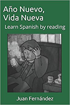 Learn Spanish With Stories: Año Nuevo, Vida Nueva