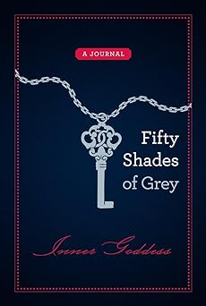 Fifty Shades of Grey: Inner Goddess: A Journal