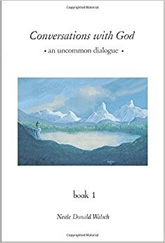 Conversations with God: An Uncommon Dialogue, Book 1