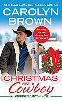 Christmas with a Cowboy: Includes a bonus novella (Longhorn Canyon Book 5)