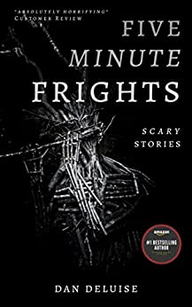 Five-Minute Frights: A scary story collection that'll keep you up all night (Five-Minute Frights Collections Book 1)