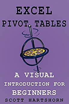 Excel Pivot Tables: A Visual Introduction For Beginners (Data Analysis With Excel Book 5)