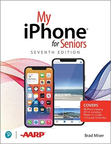 My iPhone for Seniors (covers all iPhone running iOS 14, including the new series 12 family)