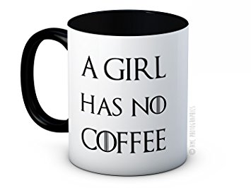 A Girl Has No Coffee - Game of Thrones Parody - High Quality Ceramic Coffee or Tea Mug